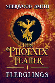 Title: The Phoenix Feather: Fledglings, Author: Sherwood Smith