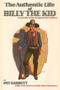 Title: The Authentic Life of Billy the Kid, Author: Pat F. Garrett