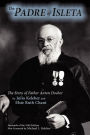 The Padre of Isleta: The Story of Father Anton Docher; Facsimile of the 1940 Edition
