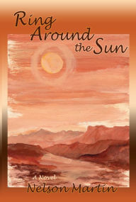 Title: Ring Around the Sun: A Novel, Author: Nelson Martin