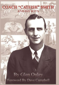 Title: Coach Catfish Smith and His Boys, Author: Glen Onley