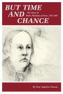 But Time and Chance: The Story of Padre Martinez of Taos, 1793-1867