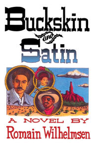 Title: Buckskin and Satin: A Novel, Author: Romain Wilhelmsen