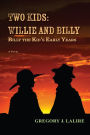Two Kids: Willie and Billy: Billy the Kid's Early Years