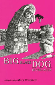 Title: Big Black Dog In Vallarta, Author: Mary Branham