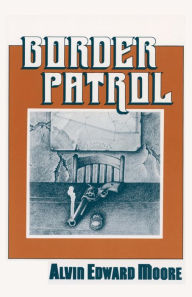 Title: Border Patrol, Author: Alvin Edward Moore