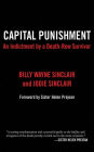 Capital Punishment: An Indictment by a Death-Row Survivor