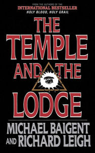 Title: The Temple and the Lodge, Author: Michael Baigent