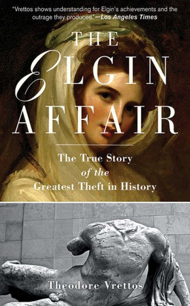 The Elgin Affair: The True Story of the Greatest Theft in History