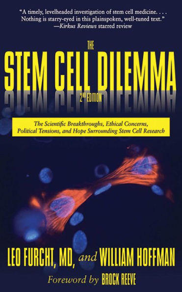 The Stem Cell Dilemma: Scientific Breakthroughs, Ethical Concerns, Political Tensions, and Hope Surrounding Research