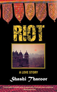 Title: Riot: A Love Story, Author: Shashi Tharoor