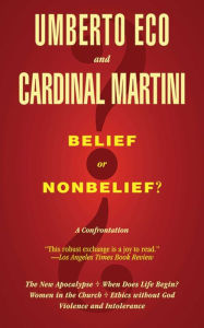 Title: Belief or Nonbelief?: A Confrontation, Author: Umberto Eco