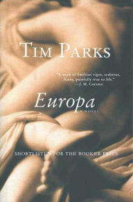 Title: Europa: A Novel, Author: Tim Parks