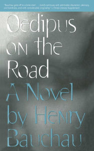 Title: Oedipus on the Road: A Novel, Author: Henry Bauchau