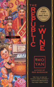 Title: The Republic of Wine, Author: Mo Yan