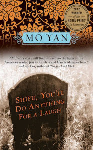 Title: Shifu, You'll Do Anything for a Laugh, Author: Mo Yan