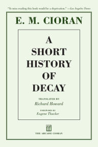 Title: A Short History of Decay, Author: E. M. Cioran