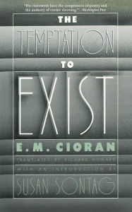 Title: The Temptation to Exist, Author: E. M. Cioran