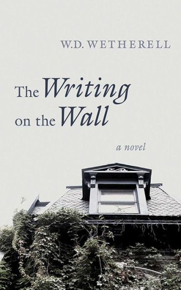 the Writing on Wall: A Novel