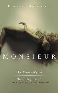 Title: Monsieur: An Erotic Novel, Author: Emma Becker