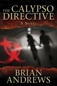 Title: The Calypso Directive: A Novel, Author: Brian Andrews