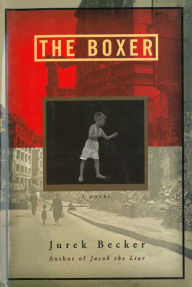 Title: The Boxer: A Novel, Author: Jurek Becker