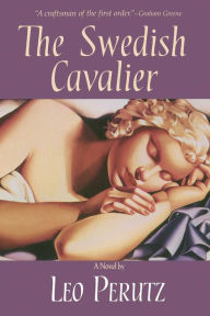 Title: The Swedish Cavalier: A Novel, Author: Leo Perutz