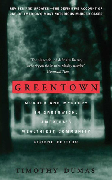 Greentown: Murder and Mystery in Greenwich, America's Wealthiest Community