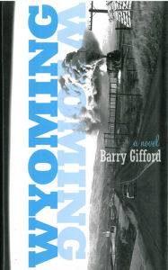 Title: Wyoming: A Novel, Author: Barry Gifford