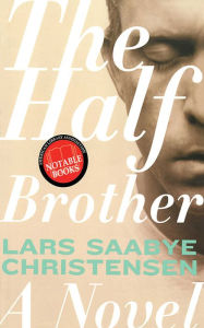 Title: The Half Brother, Author: Lars Saabye Christensen