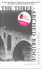 The Three-Arched Bridge: A Novel