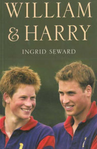 Title: William & Harry, Author: Ingrid Seward