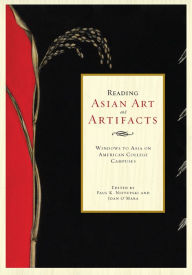 Title: Reading Asian Art and Artifacts: Windows to Asia on American College Campuses, Author: Paul Nietupski