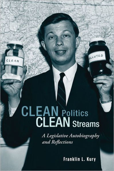 Clean Politics, Streams: A Legislative Autobiography and Reflections