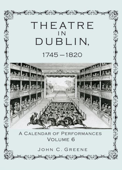 Theatre Dublin, 1745-1820: A Calendar of Performances