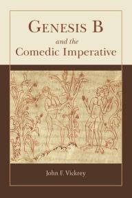 Title: Genesis B and the Comedic Imperative, Author: John F. Vickrey