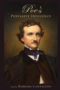 Title: Poe's Pervasive Influence, Author: Barbara Cantalupo Dr