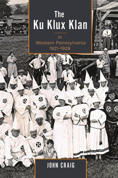 The Ku Klux Klan Western Pennsylvania, 1921-1928