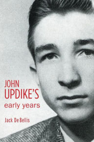 Title: John Updike's Early Years, Author: Jack De Bellis