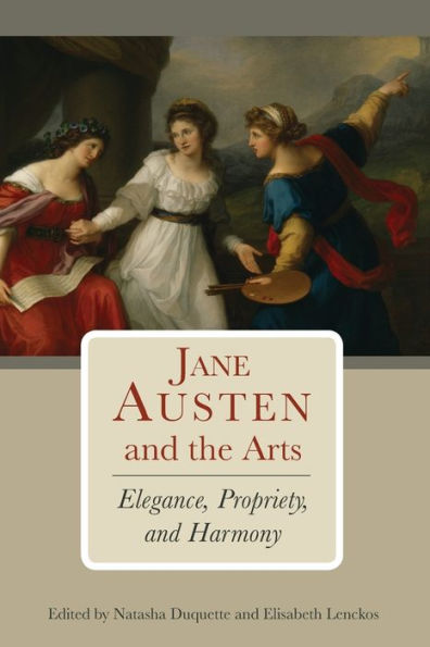 Jane Austen and the Arts: Elegance, Propriety, Harmony