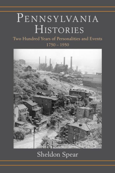 Pennsylvania Histories: Two Hundred Years of Personalities and Events, 1750-1950