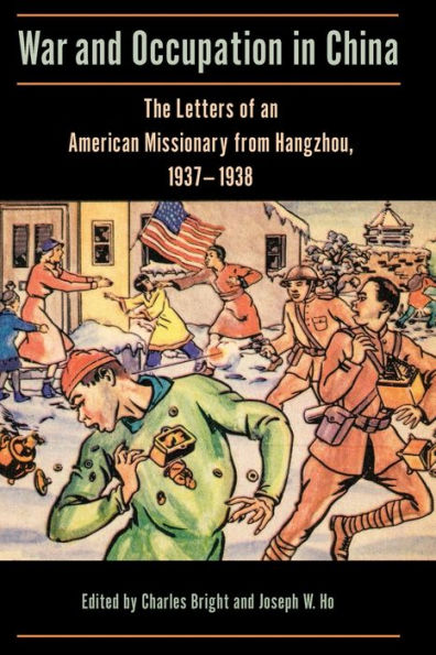 War and Occupation China: The Letters of an American Missionary from Hangzhou, 1937-1938