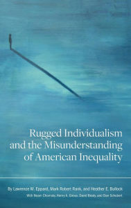 Title: Rugged Individualism and the Misunderstanding of American Inequality, Author: Lawrence M. Eppard
