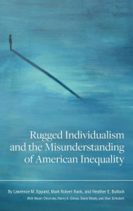 Rugged Individualism and the Misunderstanding of American Inequality