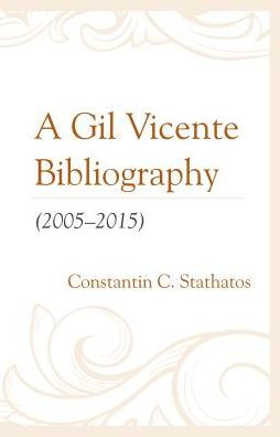 A Gil Vicente Bibliography (2005-2015)