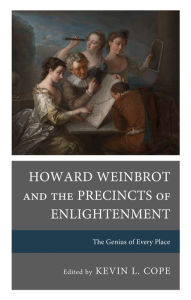 Title: Howard Weinbrot and the Precincts of Enlightenment: The Genius of Every Place, Author: Kevin L. Cope