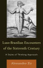 Luso-Brazilian Encounters of the Sixteenth Century: A Styles of Thinking Approach