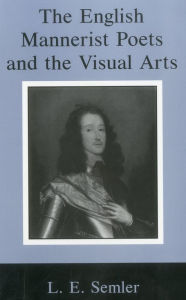 Title: English Mannerist Poets and the Visual Arts, Author: L. E. Semler