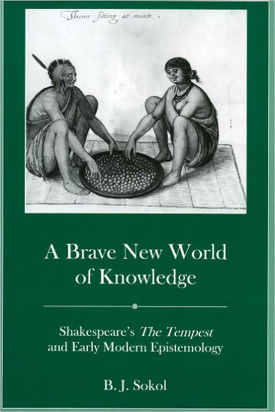A Brave New World of Knowledge: Shakespeare's the Tempest and Early Modern Epistemology