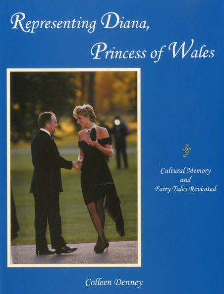 Representing Diana, Princess of Wales: Cultural Memory and Fairy Tales Revisited